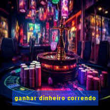 ganhar dinheiro correndo